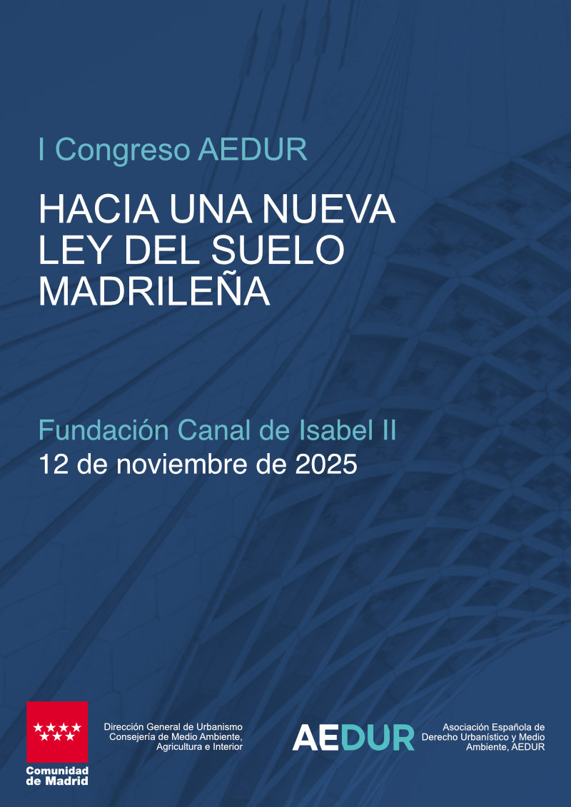 I Congreso Aedur. Hacia una nueva ley del suelo madrileña 